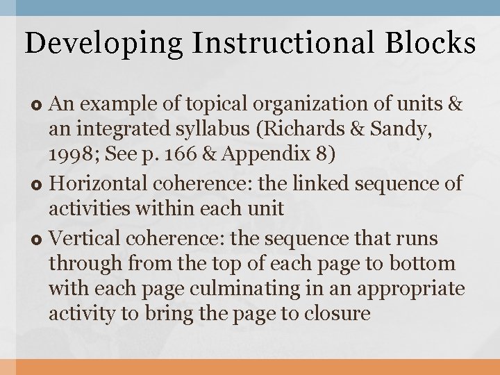 Developing Instructional Blocks An example of topical organization of units & an integrated syllabus Developing Instructional Blocks An example of topical organization of units & an integrated syllabus