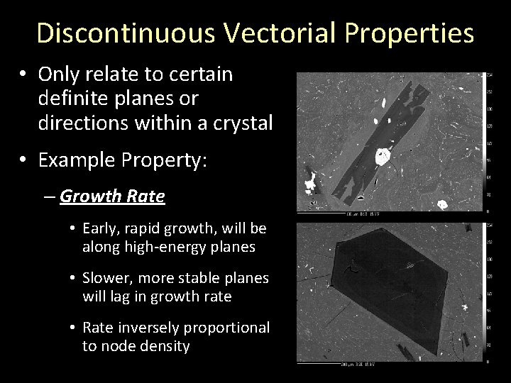 Discontinuous Vectorial Properties • Only relate to certain definite planes or directions within a