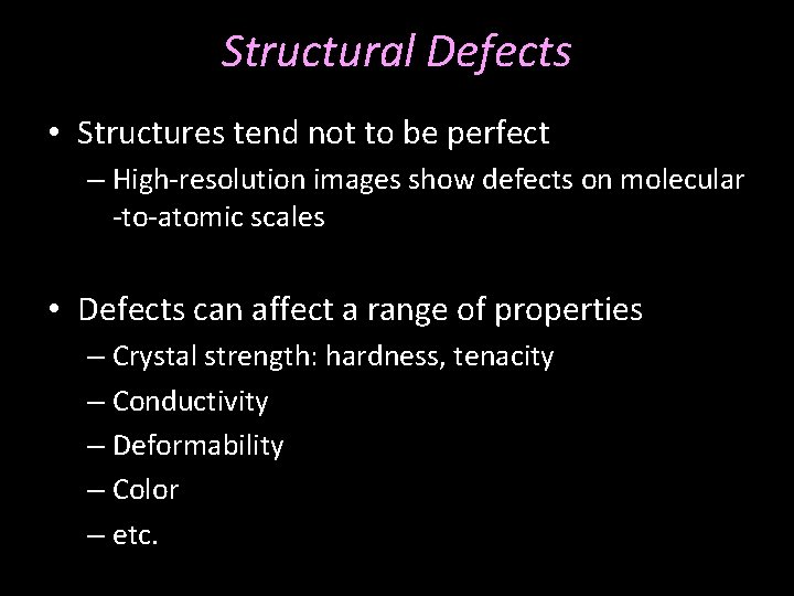 Structural Defects • Structures tend not to be perfect – High-resolution images show defects