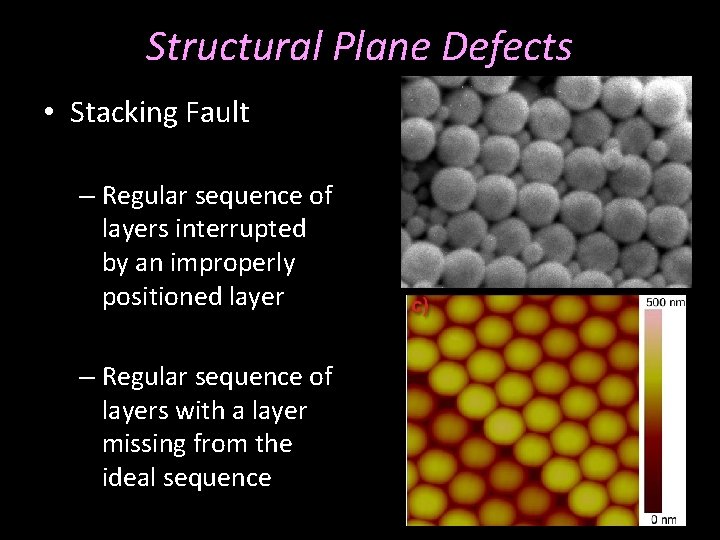 Structural Plane Defects • Stacking Fault – Regular sequence of layers interrupted by an