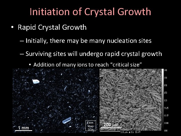Initiation of Crystal Growth • Rapid Crystal Growth – Initially, there may be many