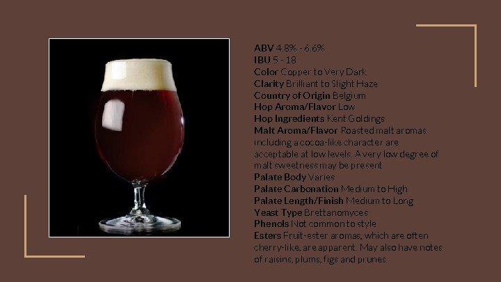 ABV 4. 8% - 6. 6% IBU 5 - 18 Color Copper to Very