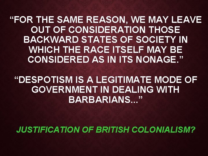 “FOR THE SAME REASON, WE MAY LEAVE OUT OF CONSIDERATION THOSE BACKWARD STATES OF