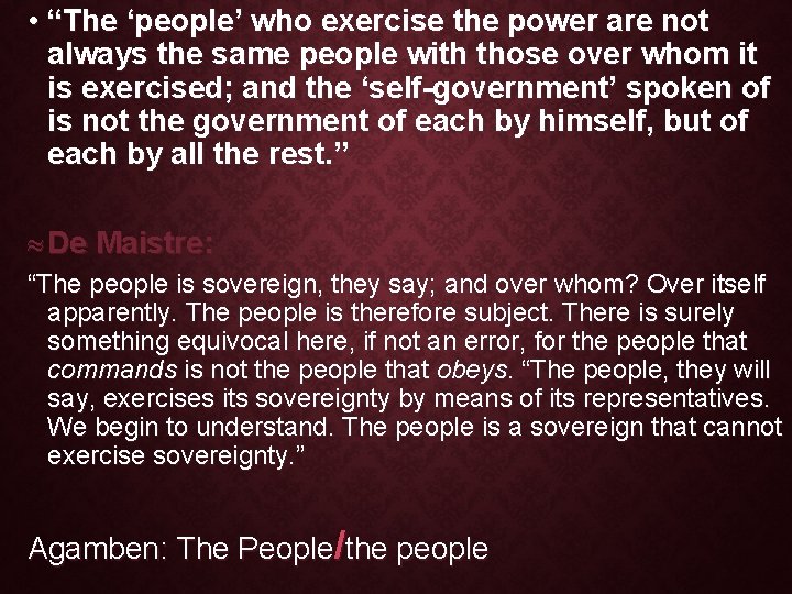  • “The ‘people’ who exercise the power are not always the same people