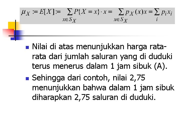 n n Nilai di atas menunjukkan harga rata dari jumlah saluran yang di duduki