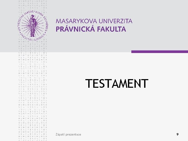 TESTAMENT Zápatí prezentace 9 