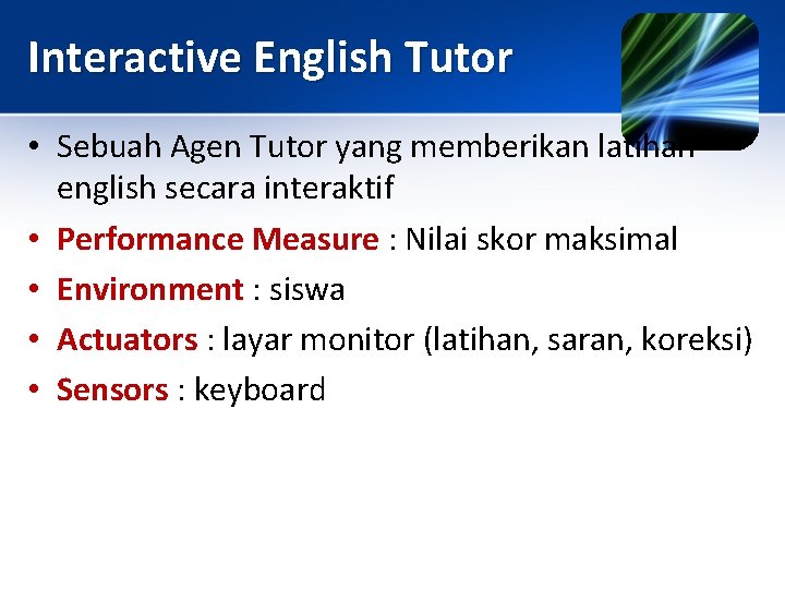 Interactive English Tutor • Sebuah Agen Tutor yang memberikan latihan english secara interaktif •