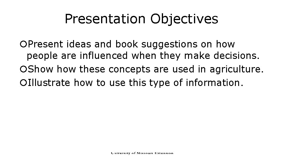 Presentation Objectives Present ideas and book suggestions on how people are influenced when they Presentation Objectives Present ideas and book suggestions on how people are influenced when they