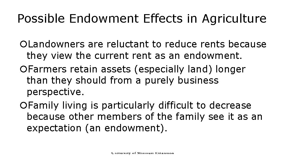 Possible Endowment Effects in Agriculture Landowners are reluctant to reduce rents because they view Possible Endowment Effects in Agriculture Landowners are reluctant to reduce rents because they view
