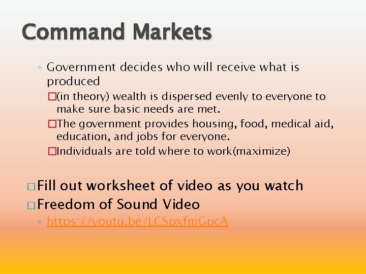 Command Markets ◦ Government decides who will receive what is produced �(in theory) wealth