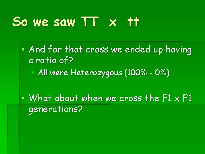 So we saw TT x tt § And for that cross we ended up