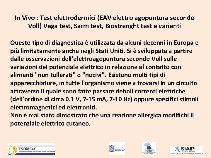 In Vivo : Test elettrodermici (EAV elettro agopuntura secondo Voll) Vega test, Sarm test,