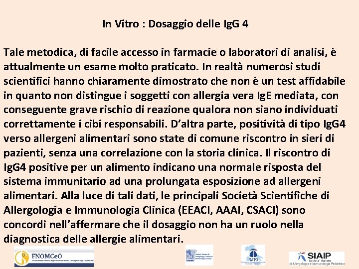 In Vitro : Dosaggio delle Ig. G 4 Tale metodica, di facile accesso in