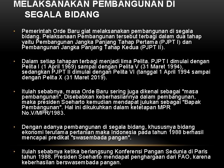 MELAKSANAKAN PEMBANGUNAN DI SEGALA BIDANG • Pemerintah Orde Baru giat melaksanakan pembangunan di segala