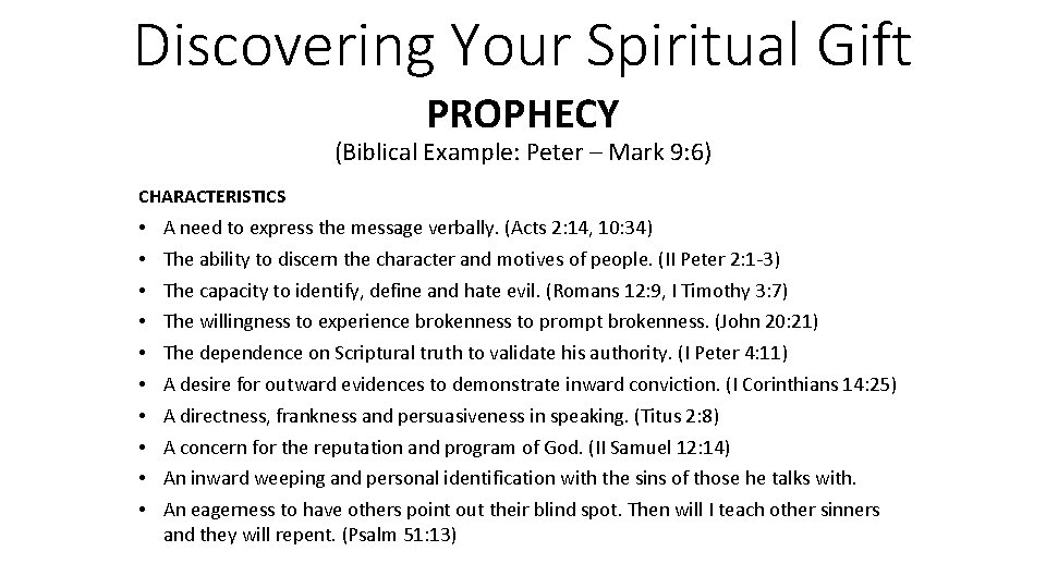 Discovering Your Spiritual Gift PROPHECY (Biblical Example: Peter – Mark 9: 6) CHARACTERISTICS •