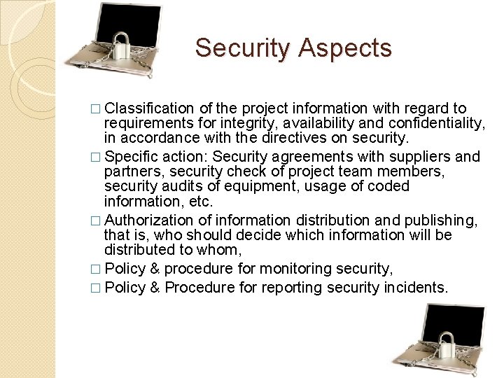  Security Aspects � Classification of the project information with regard to requirements for