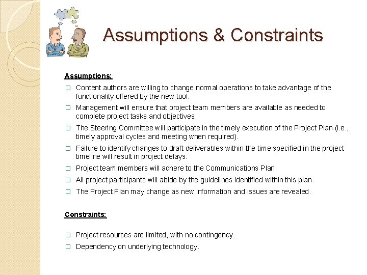  Assumptions & Constraints Assumptions: � Content authors are willing to change normal operations