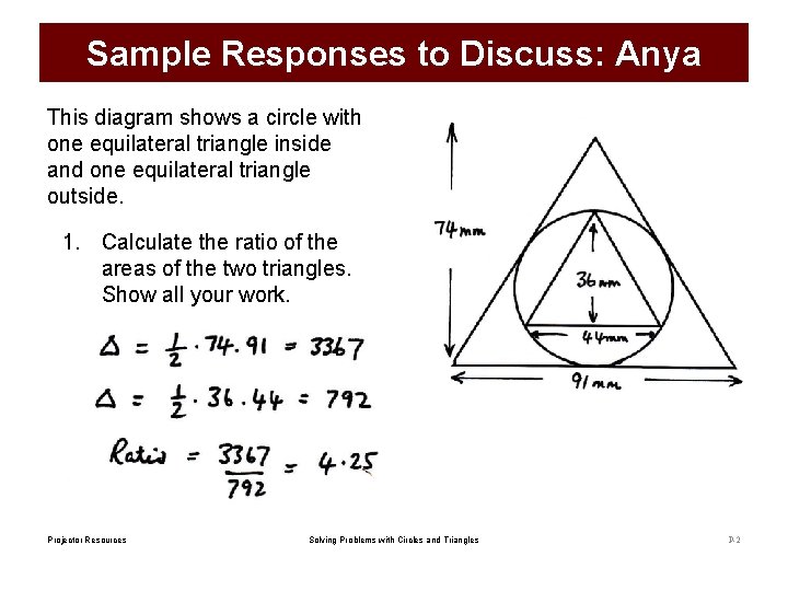 Sample Responses to Discuss: Anya This diagram shows a circle with one equilateral triangle