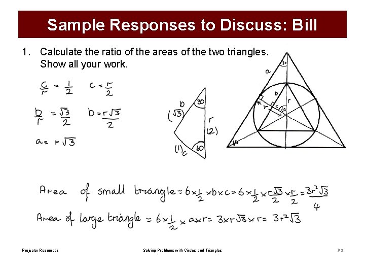 Sample Responses to Discuss: Bill 1. Calculate the ratio of the areas of the