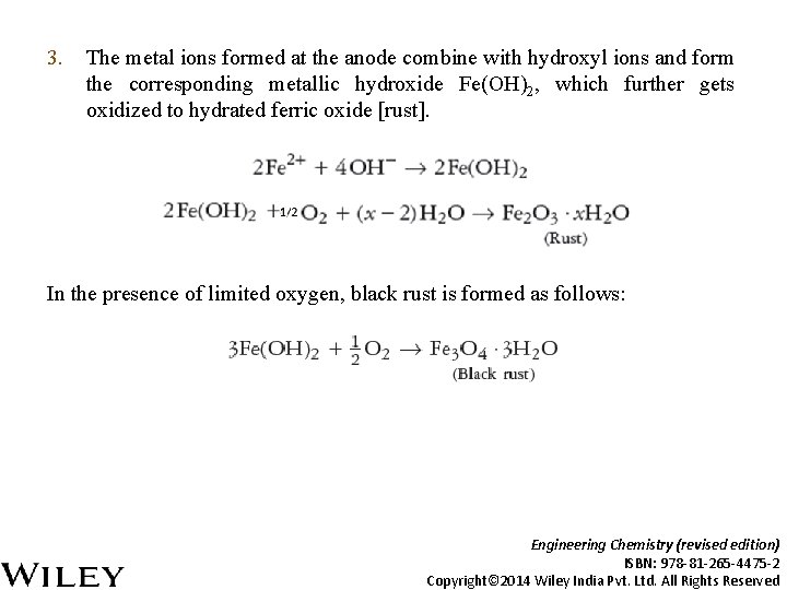 3. The metal ions formed at the anode combine with hydroxyl ions and form