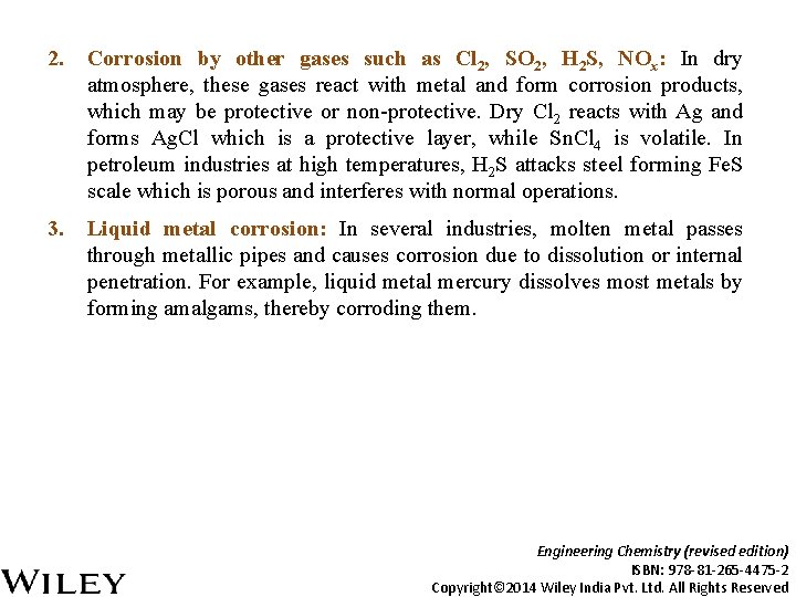 2. Corrosion by other gases such as Cl 2, SO 2, H 2 S,