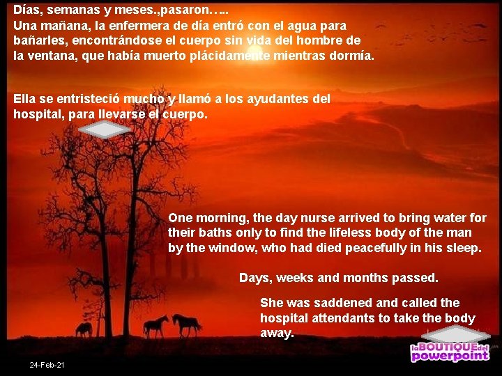 Días, semanas y meses. , pasaron…. . Una mañana, la enfermera de día entró