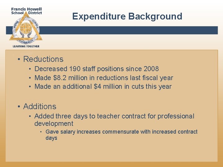 Expenditure Background • Reductions • Decreased 190 staff positions since 2008 • Made $8.