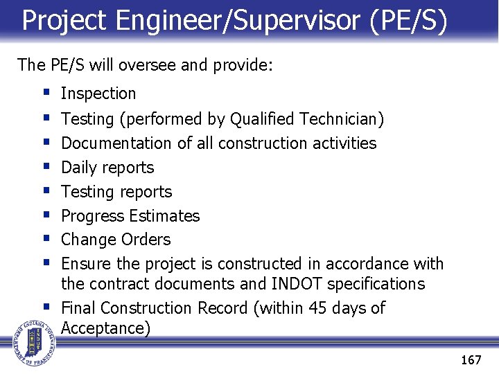 Project Engineer/Supervisor (PE/S) The PE/S will oversee and provide: § § § § §