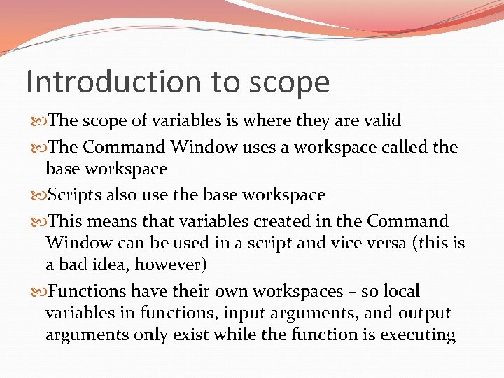Introduction to scope The scope of variables is where they are valid The Command
