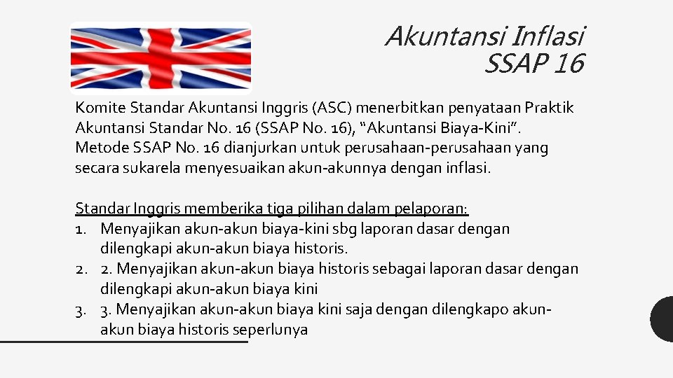 Akuntansi Inflasi SSAP 16 Komite Standar Akuntansi Inggris (ASC) menerbitkan penyataan Praktik Akuntansi Standar