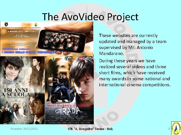 The Avo. Video Project These websites are currently updated and managed by a team