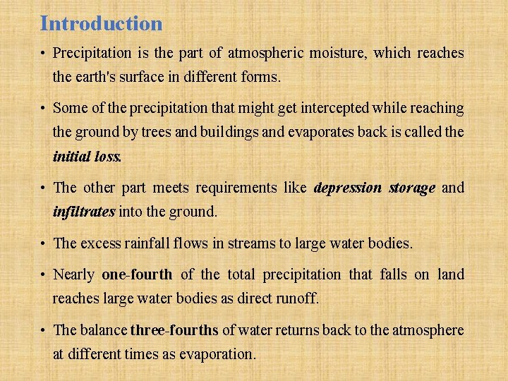 Introduction • Precipitation is the part of atmospheric moisture, which reaches the earth's surface