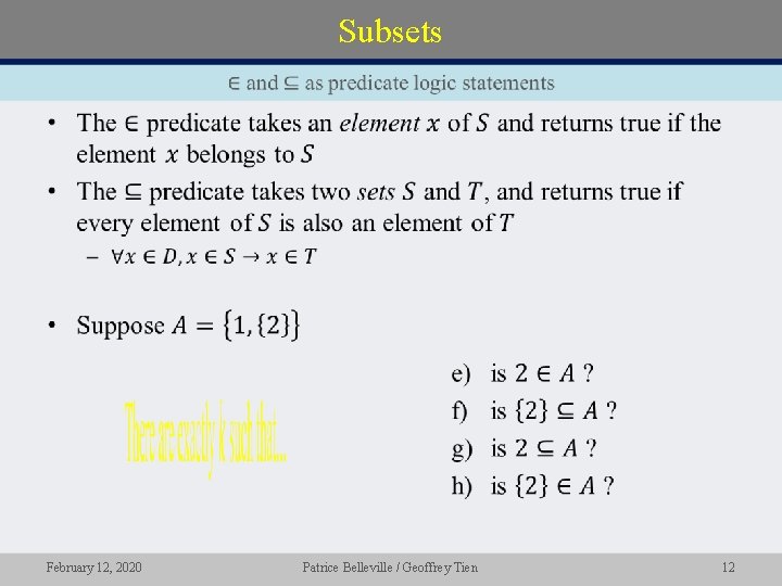 Subsets • February 12, 2020 Patrice Belleville / Geoffrey Tien 12 
