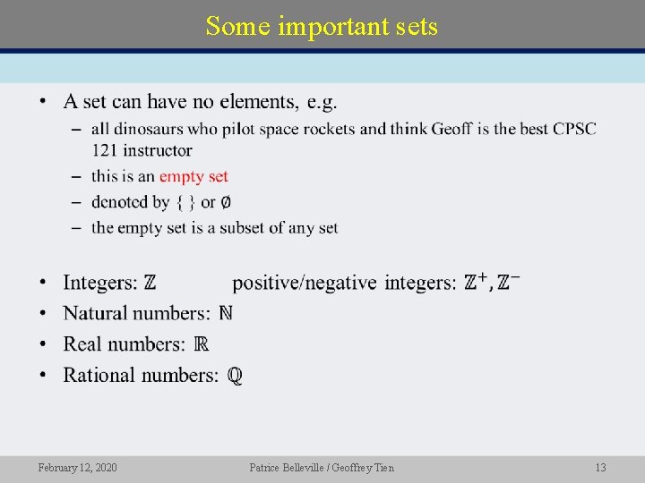 Some important sets • February 12, 2020 Patrice Belleville / Geoffrey Tien 13 