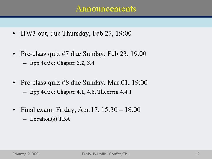 Announcements • HW 3 out, due Thursday, Feb. 27, 19: 00 • Pre-class quiz