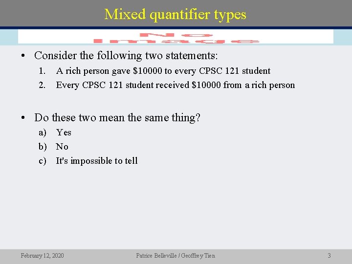 Mixed quantifier types • Consider the following two statements: 1. 2. A rich person