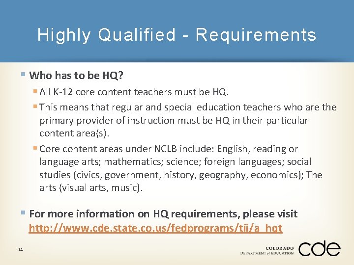 Highly Qualified - Requirements § Who has to be HQ? § All K-12 core