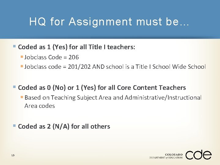 HQ for Assignment must be… § Coded as 1 (Yes) for all Title I