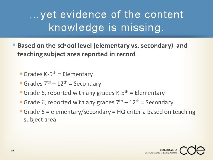 …yet evidence of the content knowledge is missing. § Based on the school level