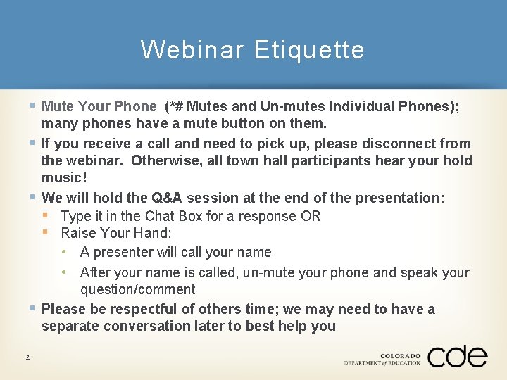 Webinar Etiquette § Mute Your Phone (*# Mutes and Un-mutes Individual Phones); many phones