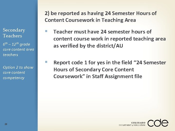 2) be reported as having 24 Semester Hours of Content Coursework in Teaching Area