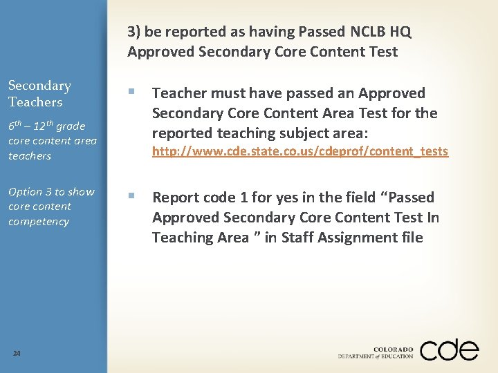 3) be reported as having Passed NCLB HQ Approved Secondary Core Content Test Secondary