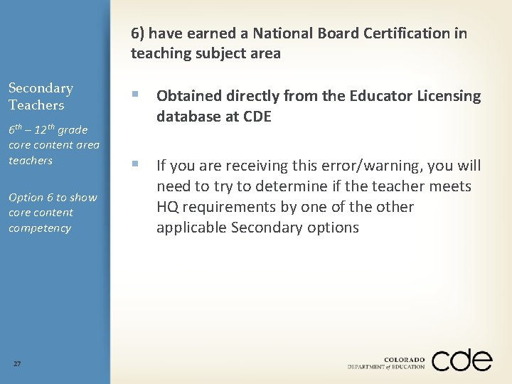 6) have earned a National Board Certification in teaching subject area Secondary Teachers 6