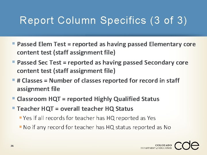 Report Column Specifics (3 of 3) § Passed Elem Test = reported as having