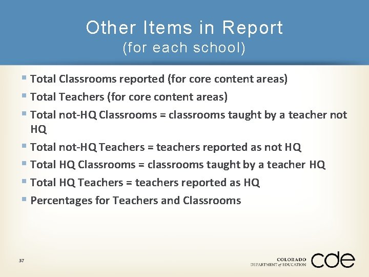 Other Items in Report (for each school) § Total Classrooms reported (for core content