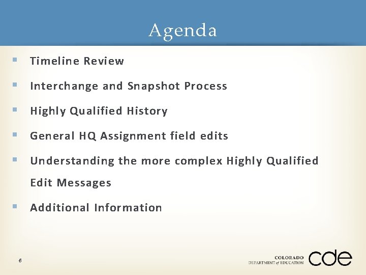 Agenda § Timeline Review § Interchange and Snapshot Process § Highly Qualified History §