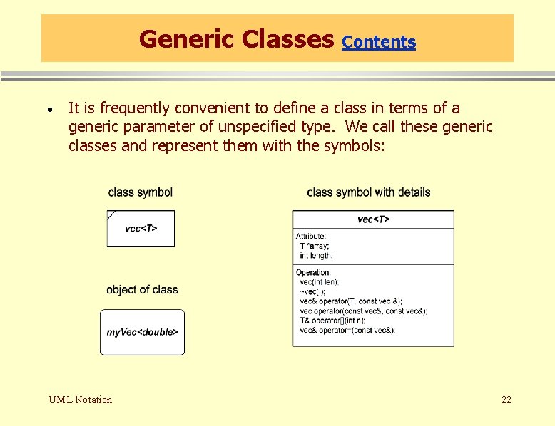 Generic Classes · Contents It is frequently convenient to define a class in terms Generic Classes · Contents It is frequently convenient to define a class in terms