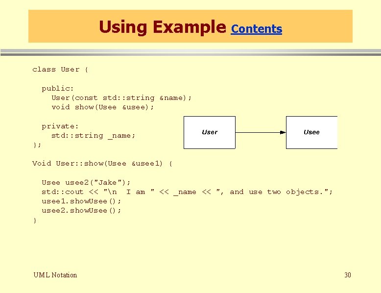 Using Example Contents class User { public: User(const std: : string &name); void show(Usee Using Example Contents class User { public: User(const std: : string &name); void show(Usee