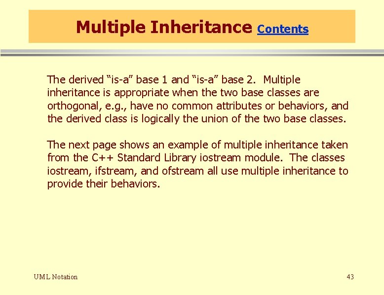 Multiple Inheritance Contents The derived “is-a” base 1 and “is-a” base 2. Multiple inheritance Multiple Inheritance Contents The derived “is-a” base 1 and “is-a” base 2. Multiple inheritance
