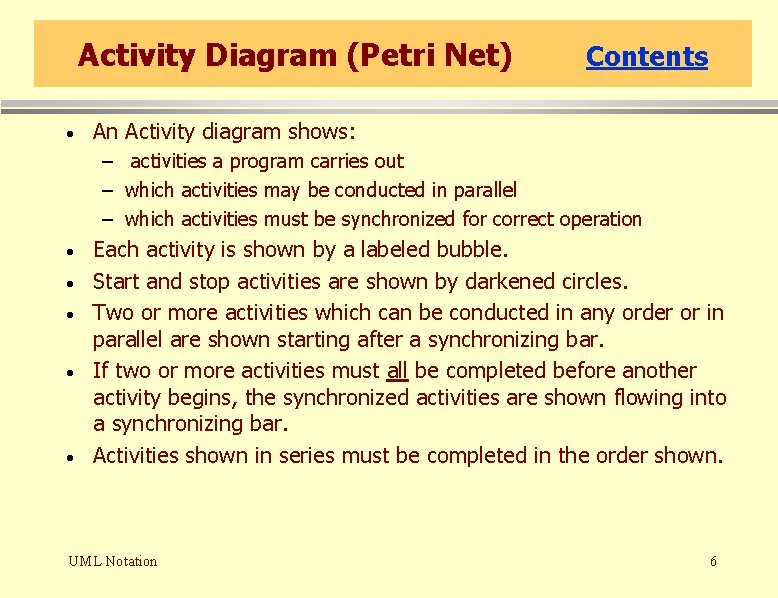 Activity Diagram (Petri Net) · Contents An Activity diagram shows: – activities a program Activity Diagram (Petri Net) · Contents An Activity diagram shows: – activities a program